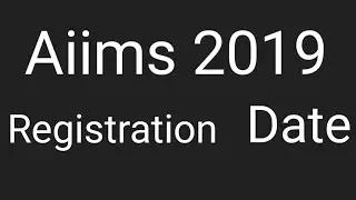 Aiims 2019 registration date
