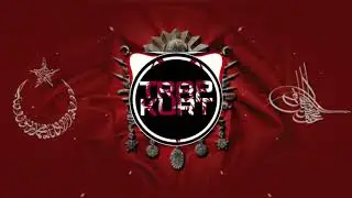 Plevne Marşı Remix (Trap Music/Trap Kurt Bass Boosted)