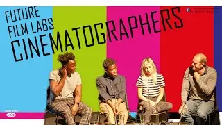 BFI Future Film Labs - Cinematographers