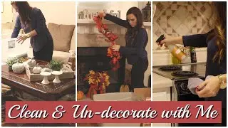 Clean and Un-decorate with Me l Taking Down Fall Decor l Cleaning Motivation
