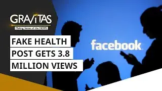 Gravitas: Facebook: A Danger To Public Health?