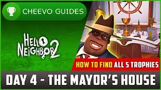 Hello Neighbor 2 - Mayor's House (Finding All 5 Trophies) *DAY 4 WALKTHROUGH*