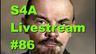 S4A Livestream #86: Lenin on State Capitalism; Stages of Change; Tons of Chat; & More
