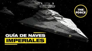 Star Wars: Guia Completa NAVES IMPERIALES - Enciclopedia de Naves Estelares