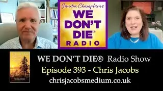 We Don't Die Radio # 393 - Chris Jacobs shares his incredible journey and 