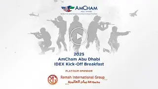 AmCham Abu Dhabi's 2025 IDEX Kick-Off Breakfast Platinum Sponsor: Remah International Group