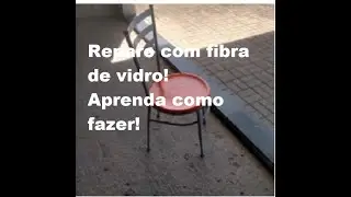 COMO FAZER REPARO COM FIBRA DE VIDRO