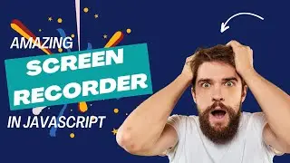Web Developers : Create your own Screen Recorder in Javascript