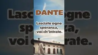 Dante. Lasciate ogni speranza, voi che entrate