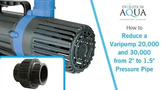How to reduce a Varipump 20,000 and 30,000 from 2
