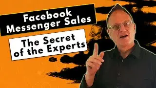 Facebook Messenger Sales: The Secret of the Experts