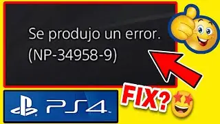PS4 Error np-34958-9 | PS4 An Error Has Occurred np-34958-9 | How To Fix np-34958-9