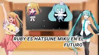 Oshi no ko Ruby reacts in the future It's Hatsune Miku subtitle (🇪🇸/🇺🇲)