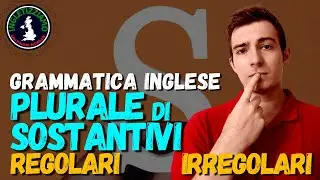 Plurale (Regolari e Irregolari) di Sostantivi... in Inglese in 12 MINUTI #jameswhite #ingletizziamo