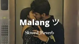 Malang 🎀🔥[Slowed+Reverb] Trending Song🎵🖤