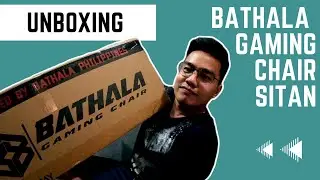 Unboxing Bathala Gaming Chair 