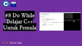 #8 Do While - Belajar Bahasa Pemrograman C++ untuk Pemula Terbaru