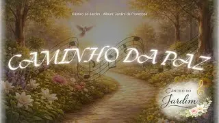 CAMINHO DA PAZ - (Álbum Jardim da Promessa)