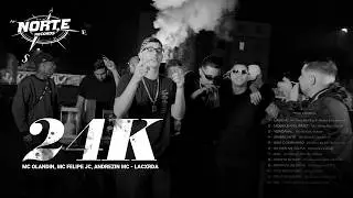 24K - MCs Olandin, Felipe Jc, Andrezin (Prod Lacxrda)
