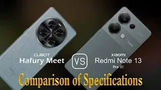 Cubot Hafury Meet vs. Xiaomi Redmi Note 13 Pro 4G: A Comparison of Specifications