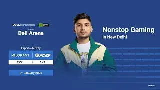 Dell Arena ft. Nonstop Gaming | 03 January | New Delhi