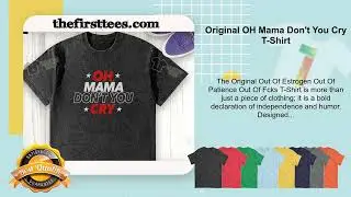 Original OH Mama Don't You Cry T-Shirt