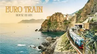 Euro Train Mix! Grooves from Italy | Feel-Good House, Latin Edits & Summer Vibes DJ Mix