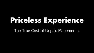 Priceless Experience - The True Cost of Unpaid Placements