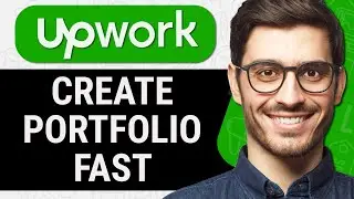 How To Add Portfolio in Upwork (Quick & Easy)