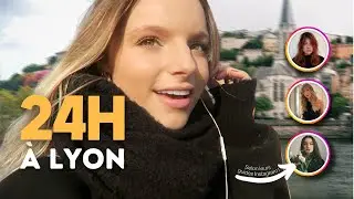 24H À LYON, selon vos influenceuses préférées
