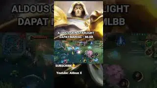 ALDOUS SKIN STARLIGHT 500 STACK MANIAC - MLBB #aldous #aldousmaniac #buildaldous #aldousxmlbb #mlbb