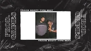 Travis Scott Type Beat - Prod  Grimes