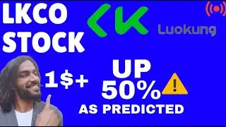 LKCO Stock ... Warning next price target$? Technical Analysis