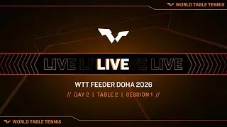 LIVE! | T2 | Day 2 | WTT Feeder Doha 2026 | Session 1