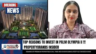 PROPERTYBRANDS TOURS ~ PALM OLMPIYA II  Sector 16C construction Update and Value! #realestate