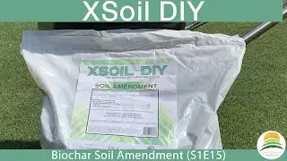 XSoil DIY &mdash; биоуголь для улучшения почвы (S1E15)