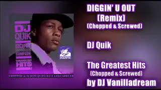 DJ Quik - Diggin' U Out (Remix) (Chopped & Screwed) by DJ Vanilladream