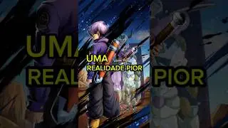 TRUNKS J&Aacute; ESTAVA EM UMA REALIDADE ALTERADA?