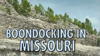 Boondocking In Missouri!