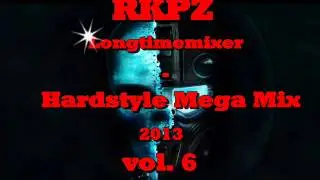 RKPZ Longtimemixer - Hardstyle Mega Mix 2013 vol. 6 (HQ) 60 min
