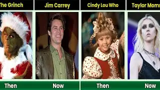 The Grinch Stole Christmas Cast Then and Now | Jim Carrey & Stars Transformation 2000-2025