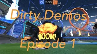 Dirty Demo: Rocket League Trolling Episode 1