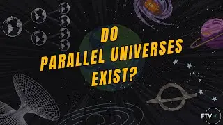 Do Parallel Universes Really Exist? | Multiverse Theory: Fact or Fiction?