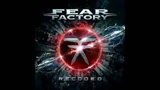 FEAR FACTORY - Recoded Remix 2022 full album
