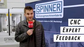 SPINNER CNC Machines: Feedback from Jonathan Sondreal, CNC Expert