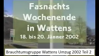 Brauchtumsgruppe Wattens Fasnachtsumzug  2002   Teil 2