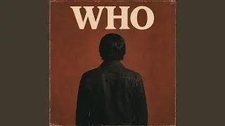 Who (Slowed & Reverb)