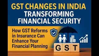 GST Changes in India: Insurance Reforms for Stronger Financial Security 19-09-2025