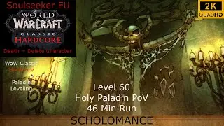 WoW Classic Hardcore Fresh | Soulseeker EU | Scholomance 46 Min Run | Holy Paladin PoV