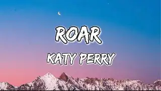 Katy Perry - Roar // Lyircs